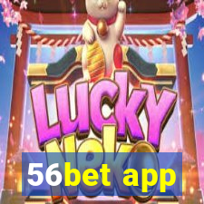 56bet app